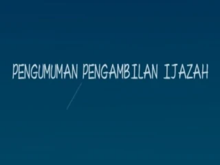Pengumuman Pengambilan Ijazah