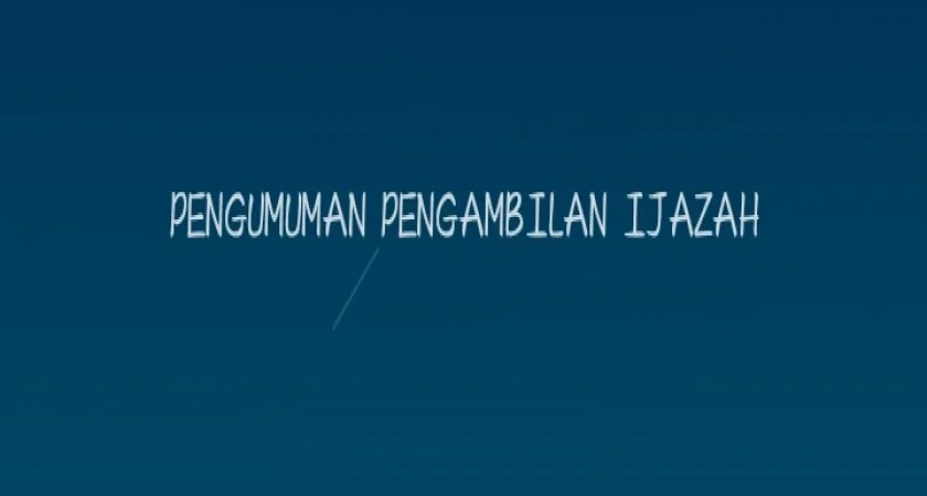 Pengumuman Pengambilan Ijazah